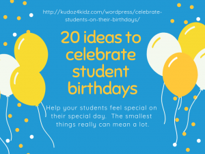 20 Ideas to Celebrate Student Birthdays!