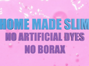 SLIME RECIPE no artificial dyes no borax